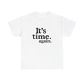 It's Time. Again. Tee – Politics & Power