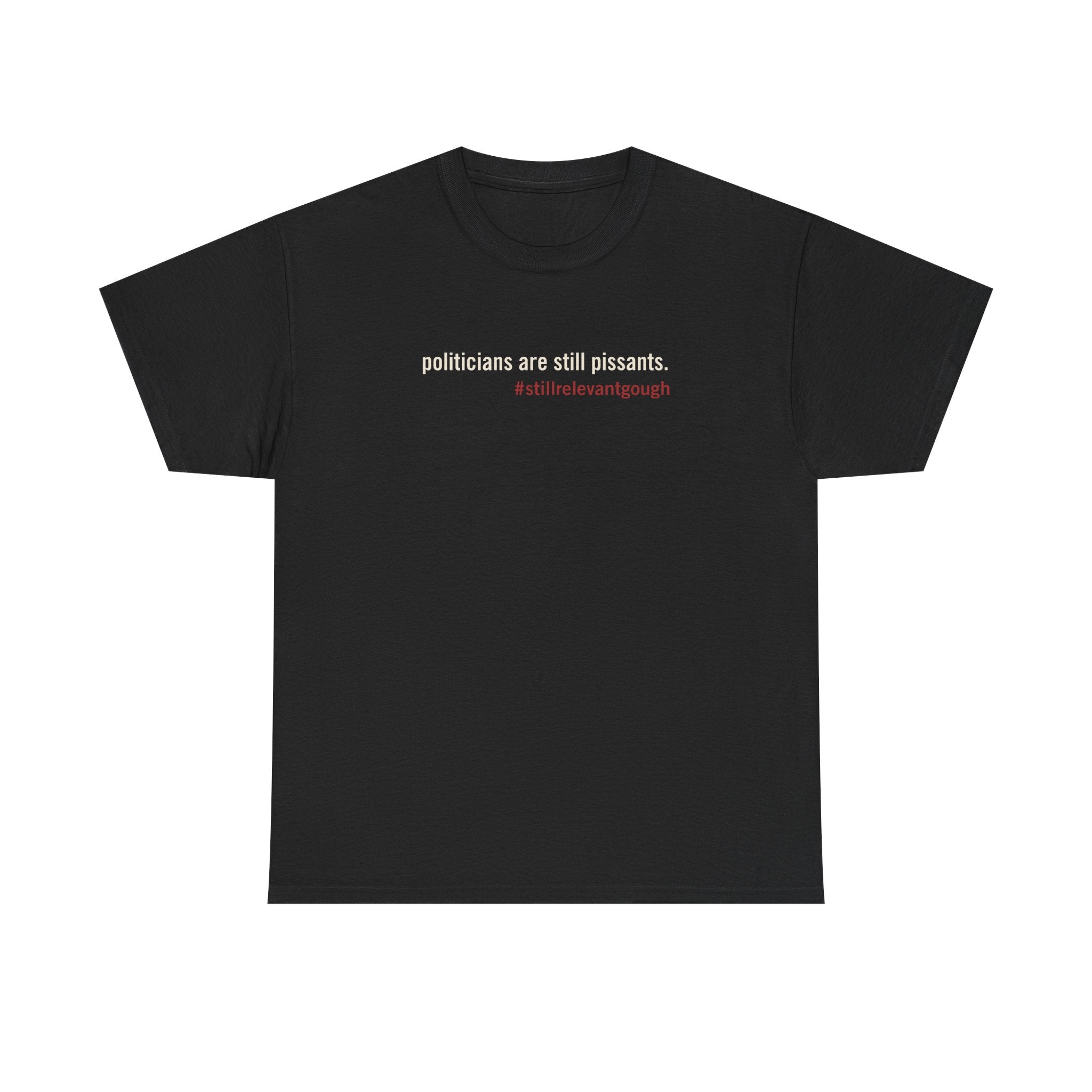 Politicians Are Still Pissants Gough Whitlam Tee — Politics & Power | Quote Cult