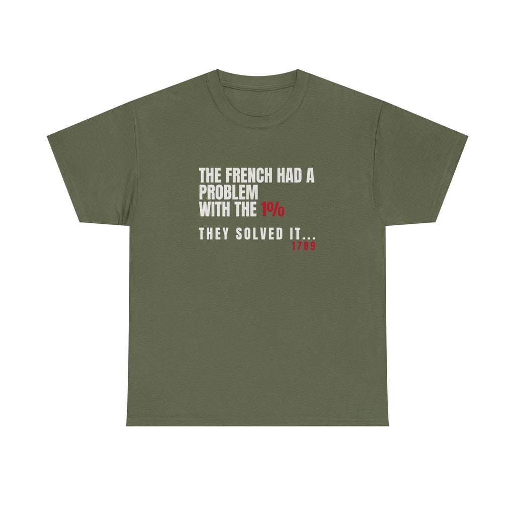 The French Solved The 1% Problem Tee — Sass & Sarcasm | Politics & Power