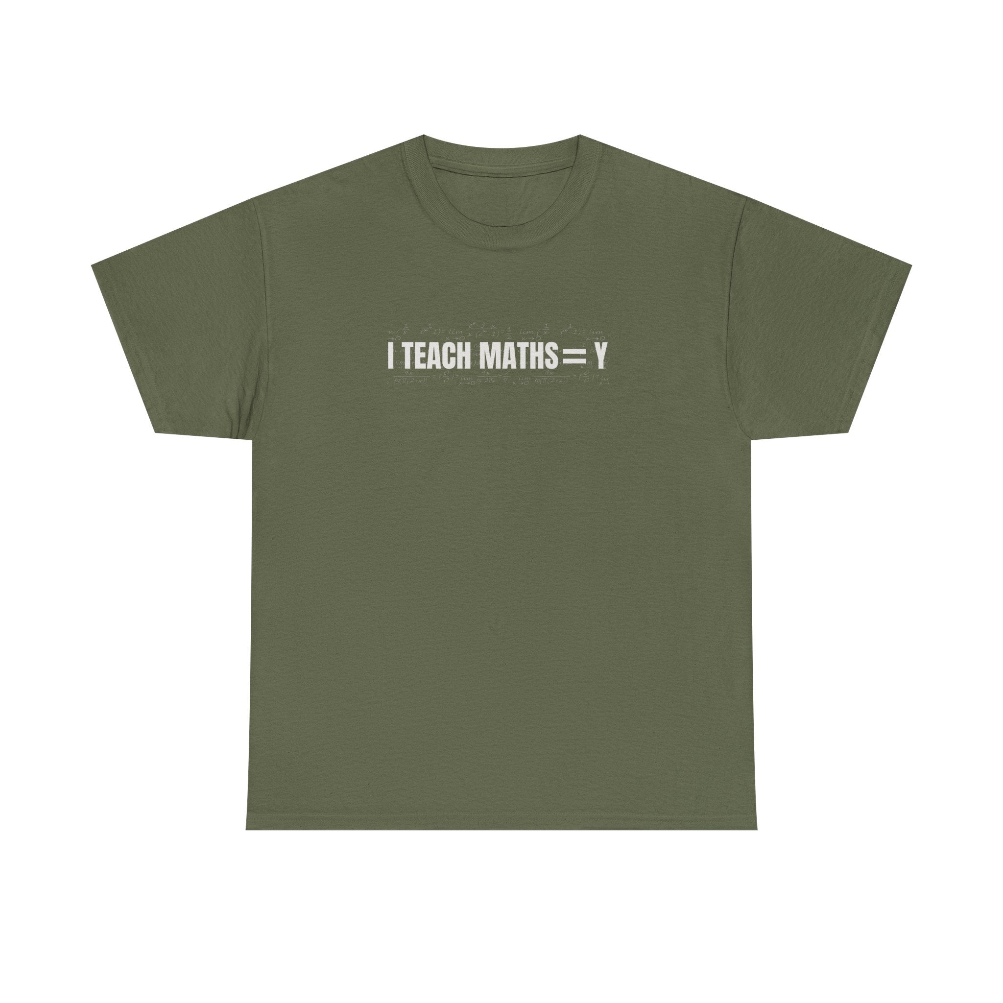 I Teach Maths = Y Tee — Work Wear | Sass & Sarcasm