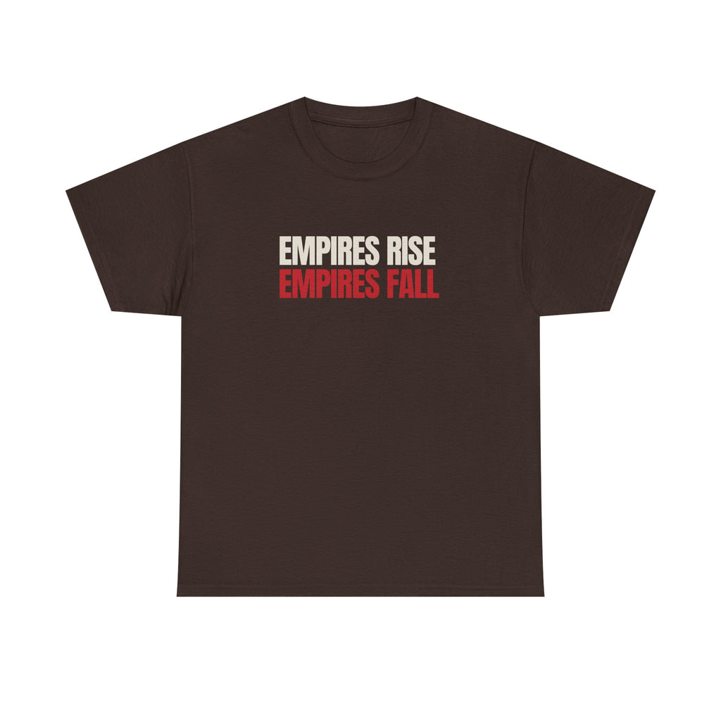 All Empires Rise and Fall Tee - Politics & Power