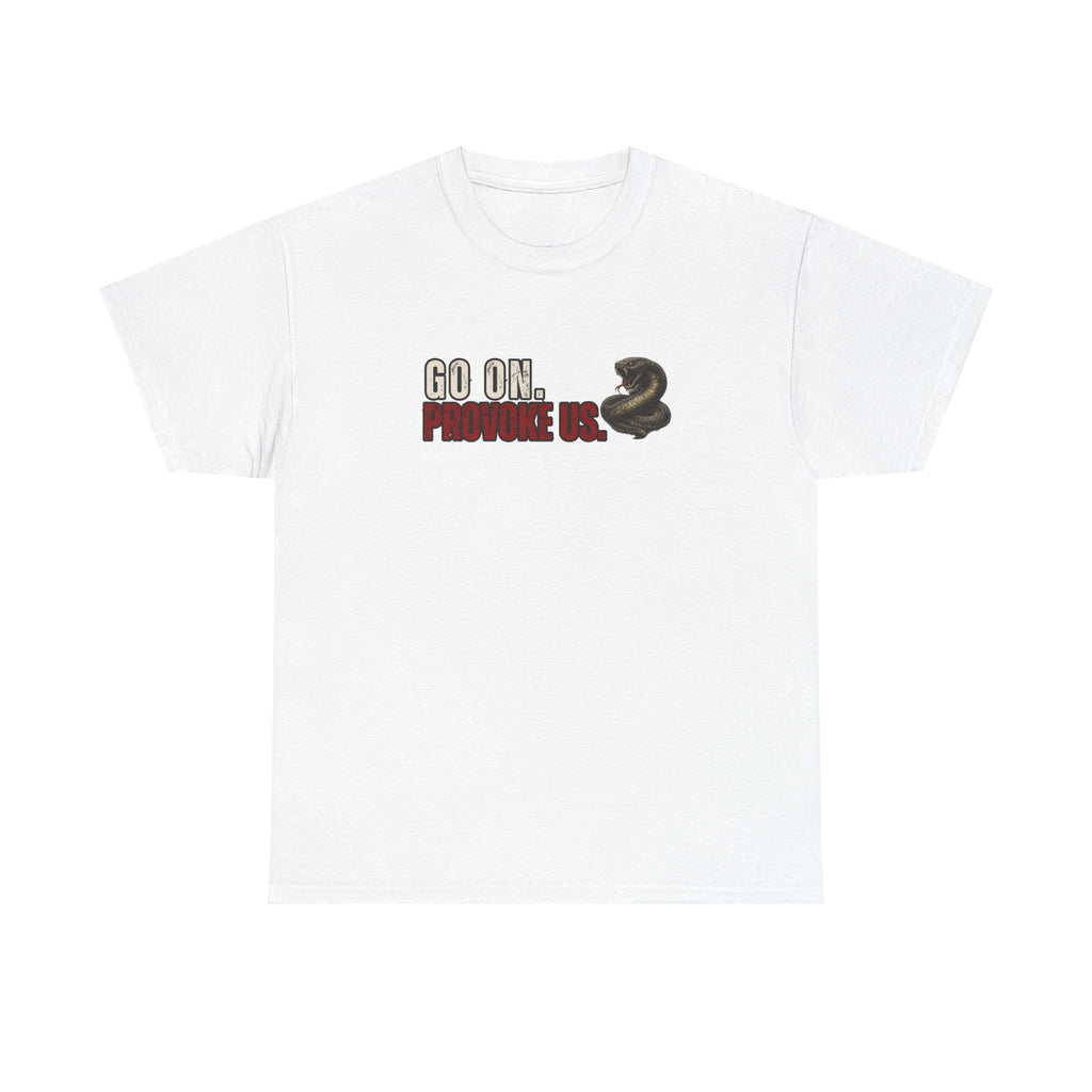 Go On. Provoke Us. Tee - Union Member