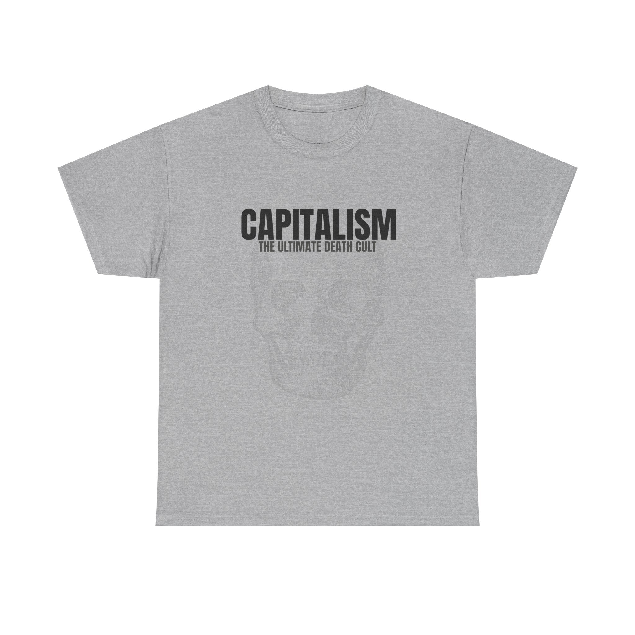 Capitalism: The Ultimate Death Cult Tee - Protest & Peace