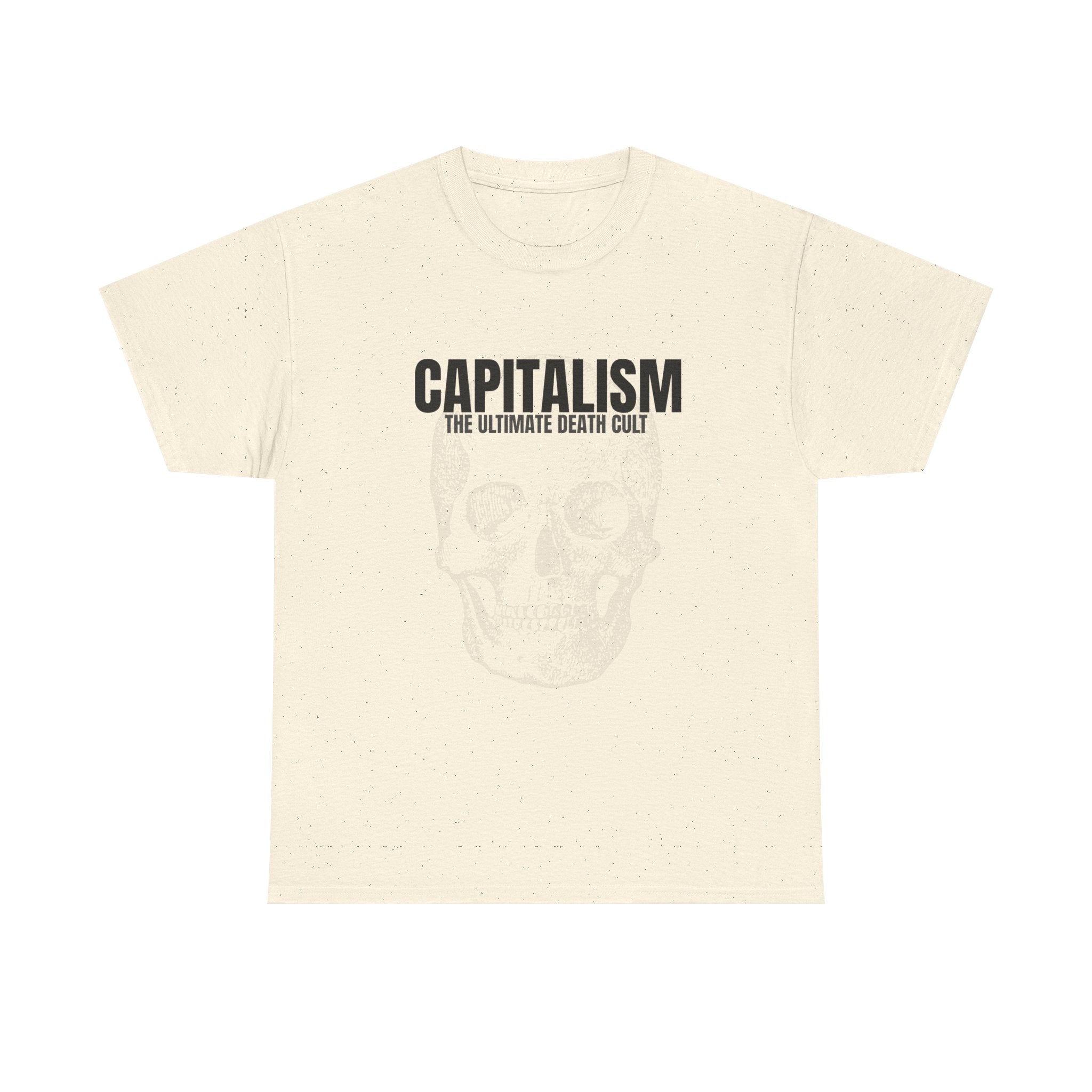 Capitalism: The Ultimate Death Cult Tee - Protest & Peace