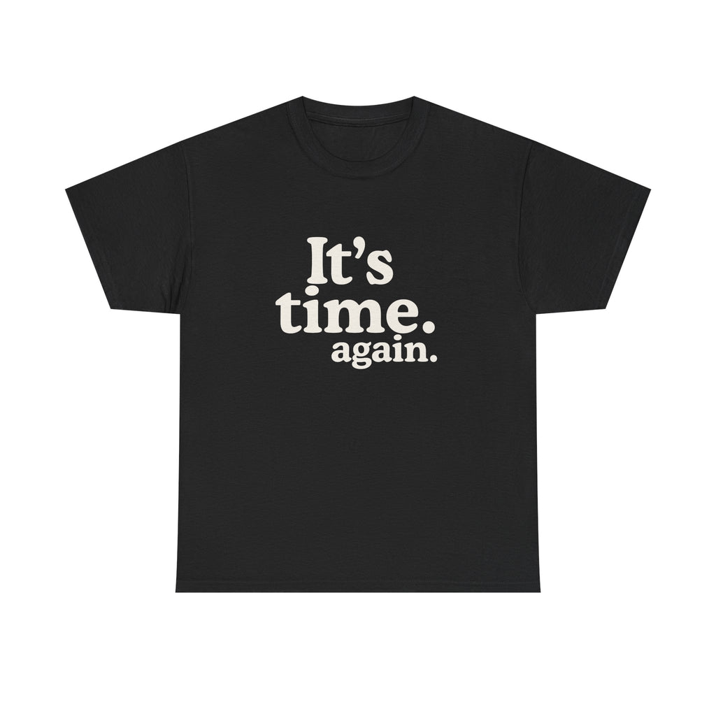 It's time. again. Tee (Off White Print) – Politics & Power