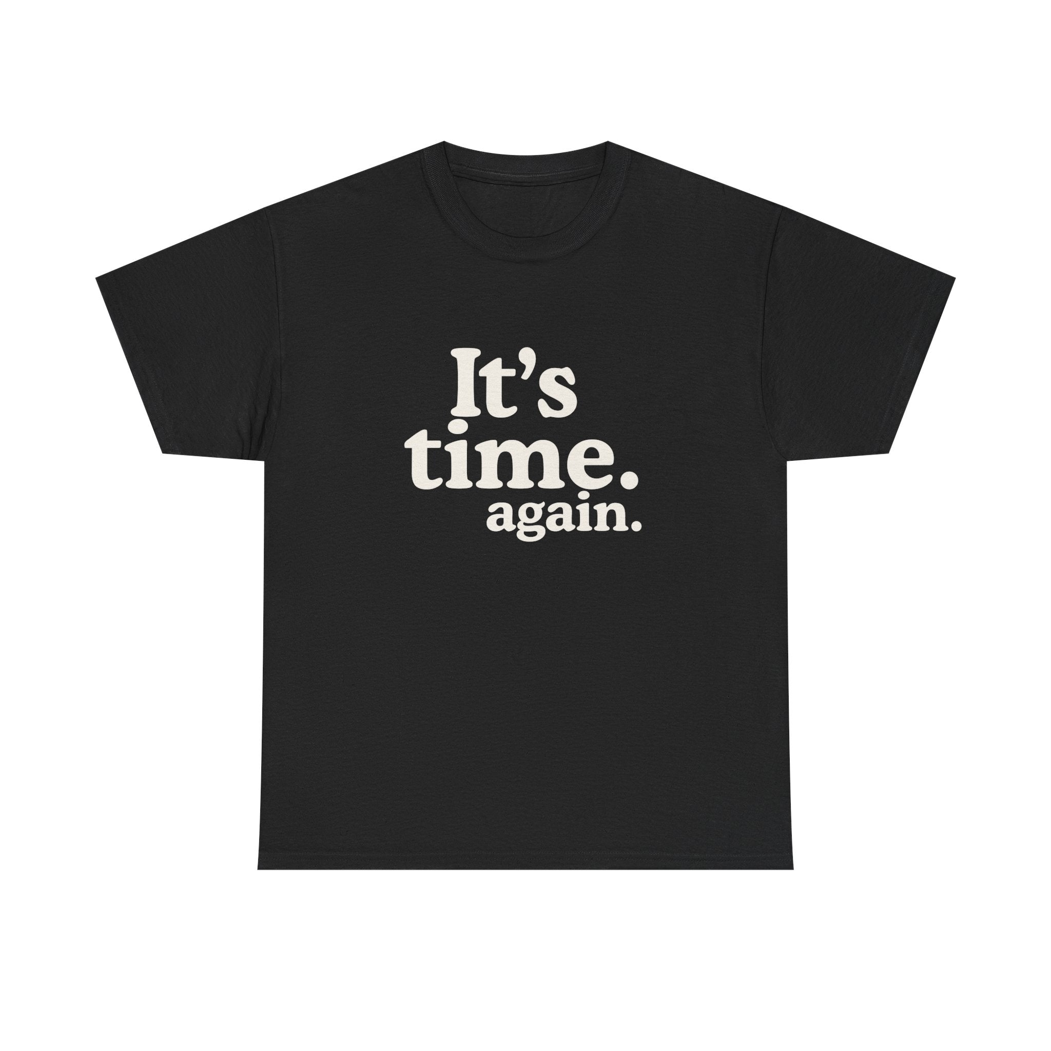 It's time. again. Tee (Off White Print) – Politics & Power
