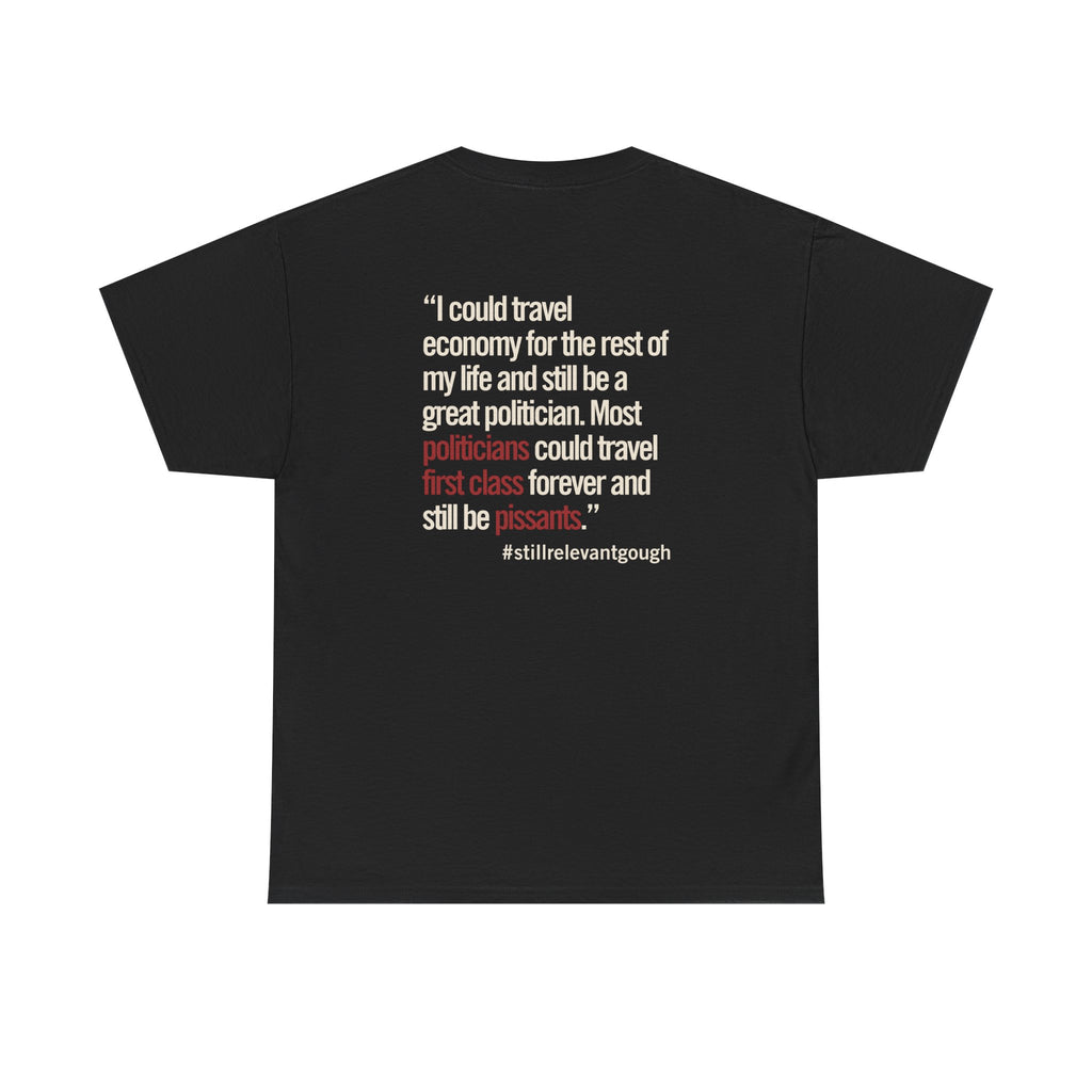 Politicians Are Still Pissants Gough Whitlam Tee — Politics & Power | Quote Cult