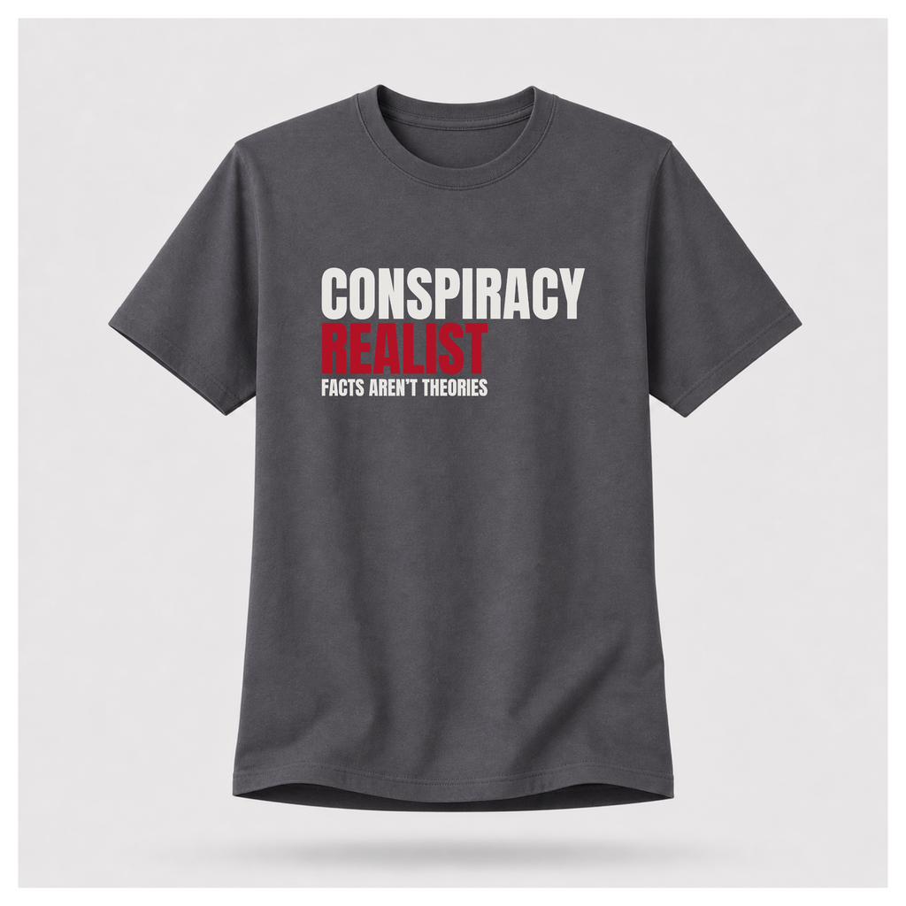 Conspiracy Realist Tee — Sassy & Sarcasm