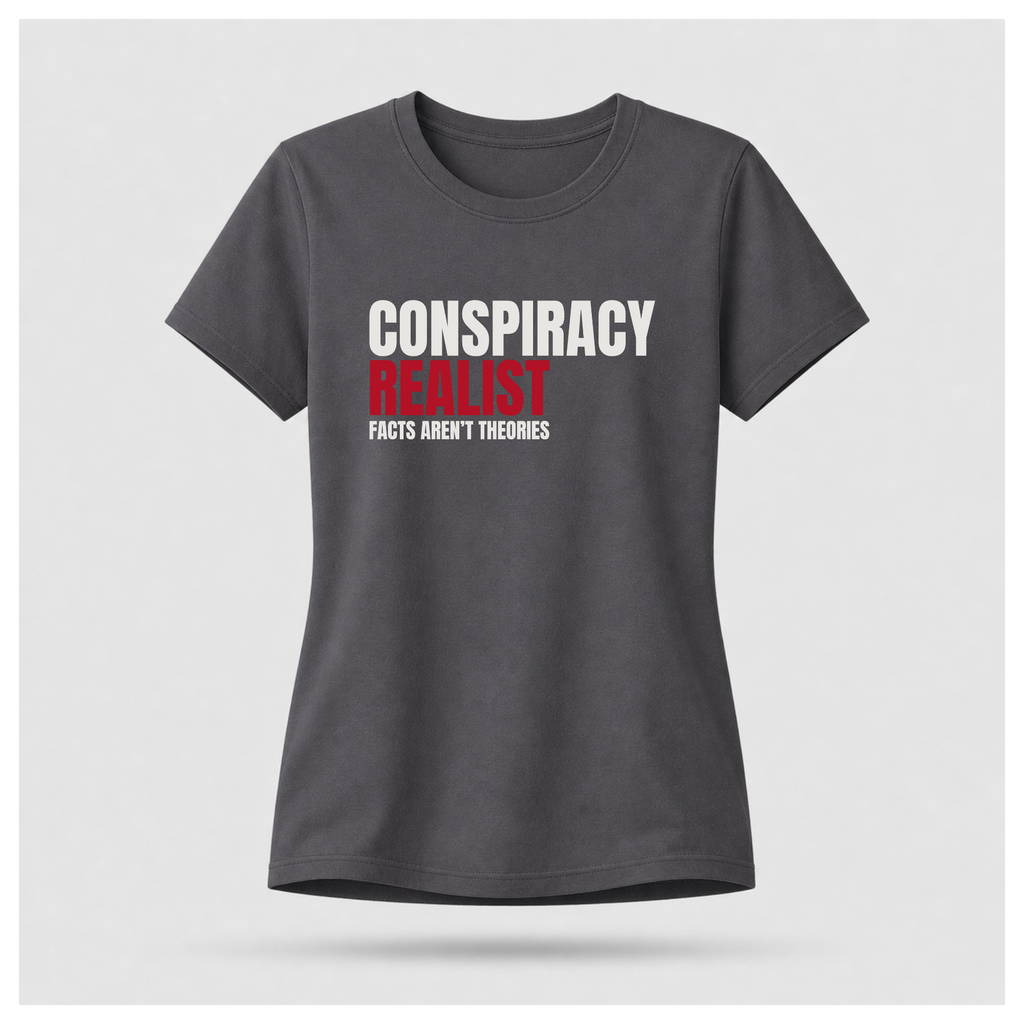 Conspiracy Realist Tee — Sassy & Sarcasm