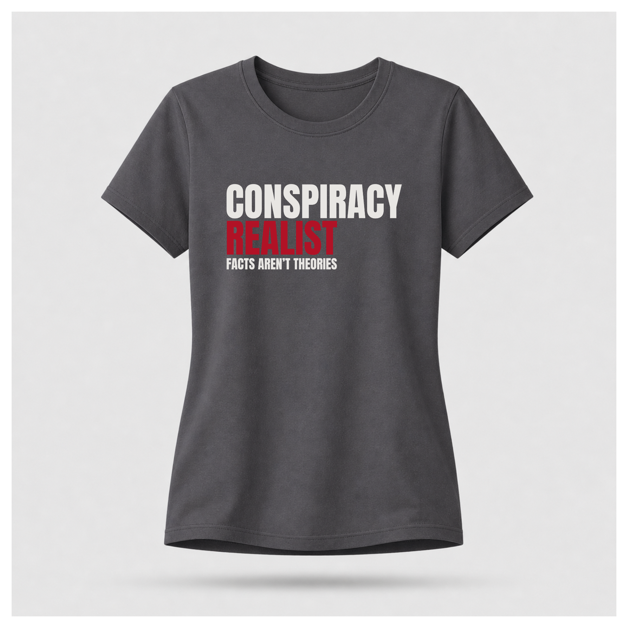 Conspiracy Realist Tee — Sassy & Sarcasm