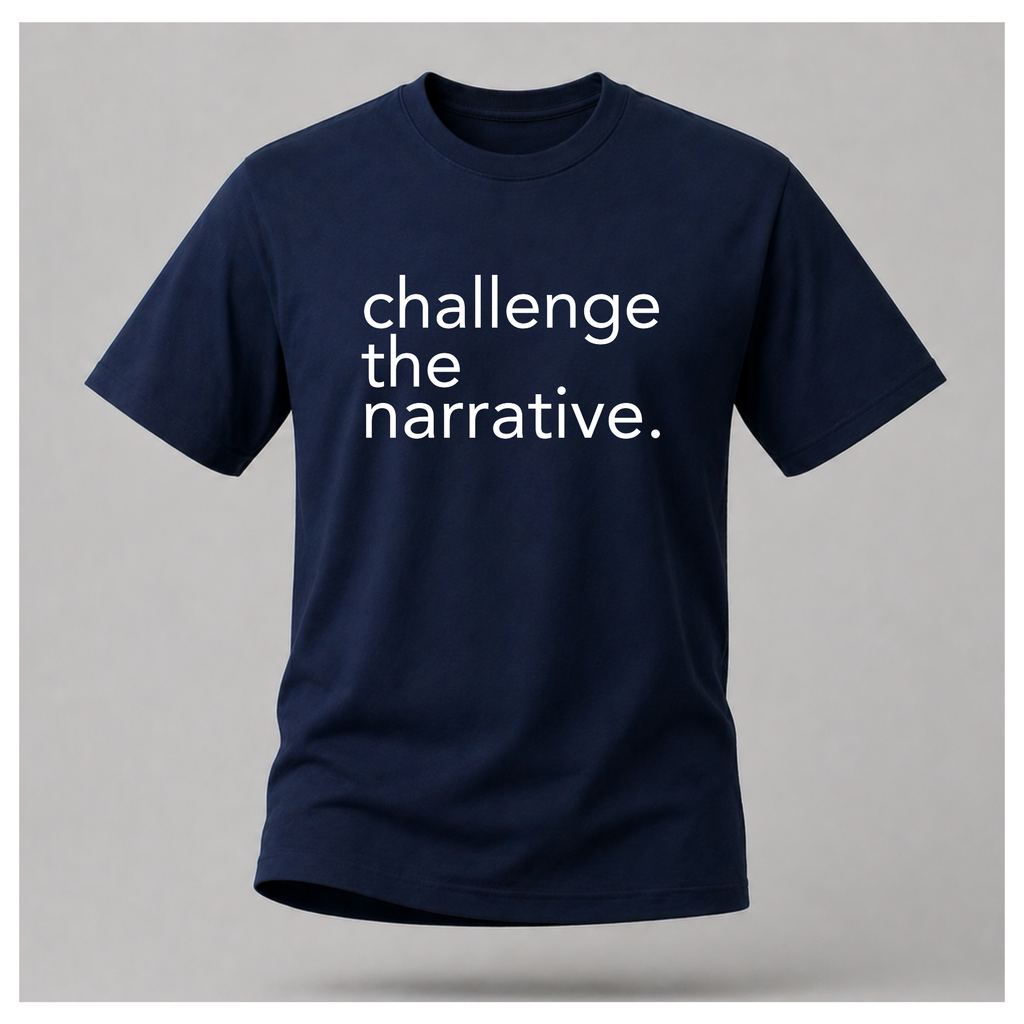 Challenge the Narrative (White Print) Tee - Protest & Peace