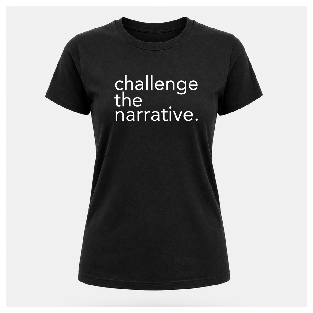 Challenge the Narrative (White Print) Tee - Protest & Peace