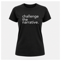 Challenge the Narrative (White Print) Tee - Protest & Peace