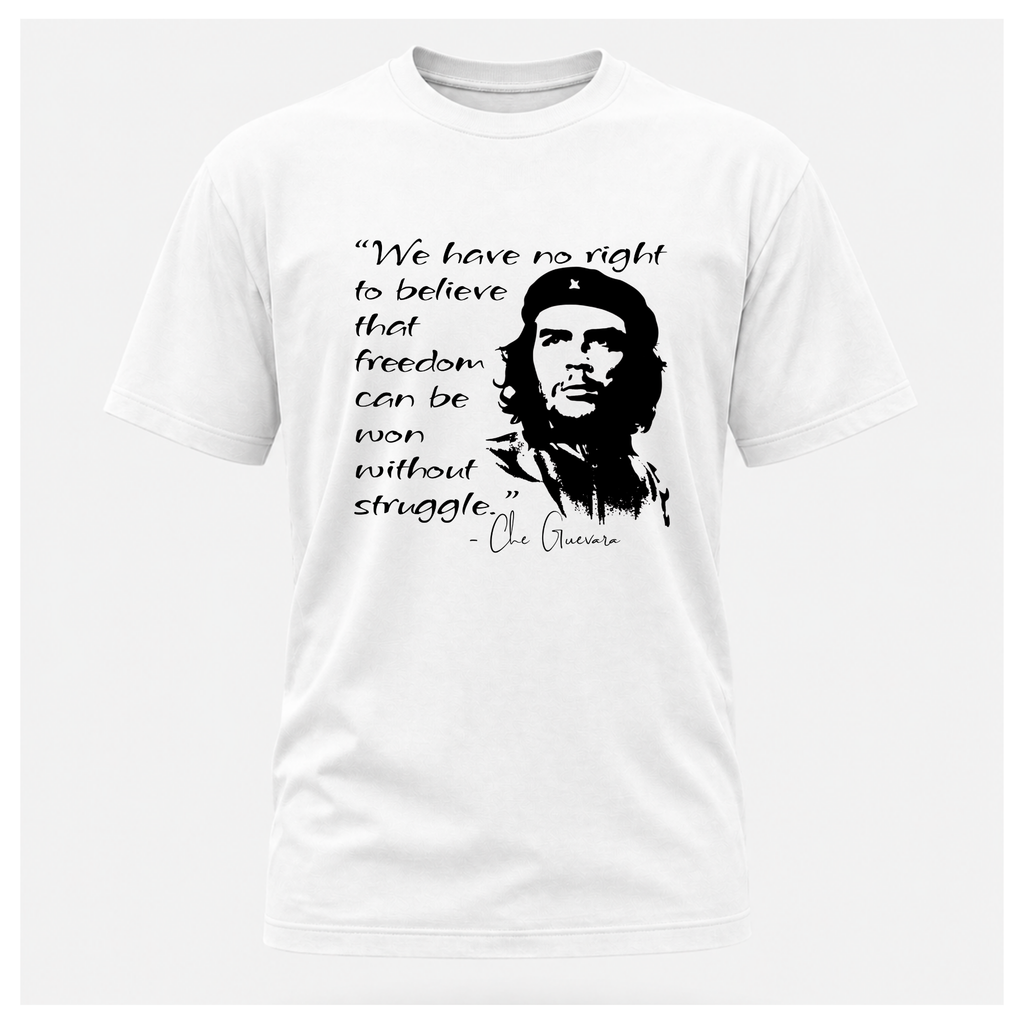 Che Guevara Freedom & Struggle Tee – Quote Cult | Protest & Peace