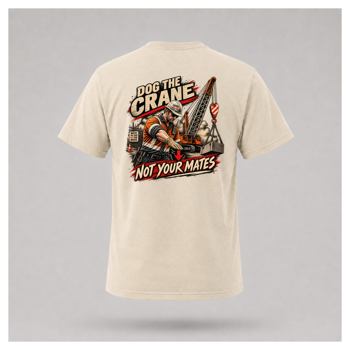 Sand floating men's T-shirt, back view, with large Dog the Crane Not Your Mates construction graphic featuring a dogman, crane and suspended load, by RIOTTEES.