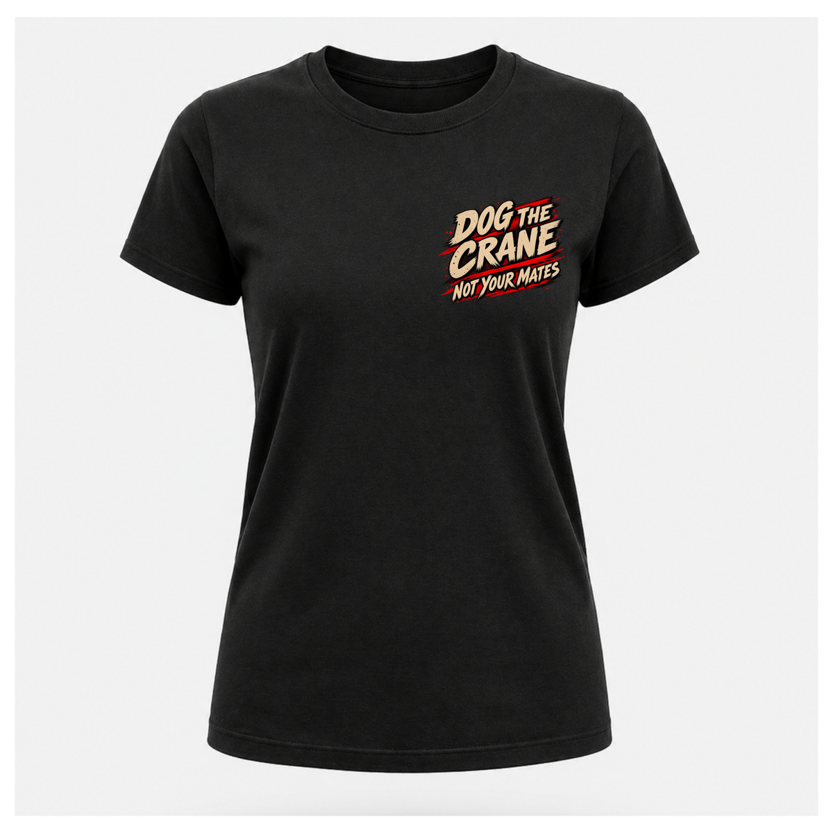Female form floating black Dog the Crane Not Your Mates T-shirt, front view, featuring the smaller distressed text design on the chest, by RIOTTEES.