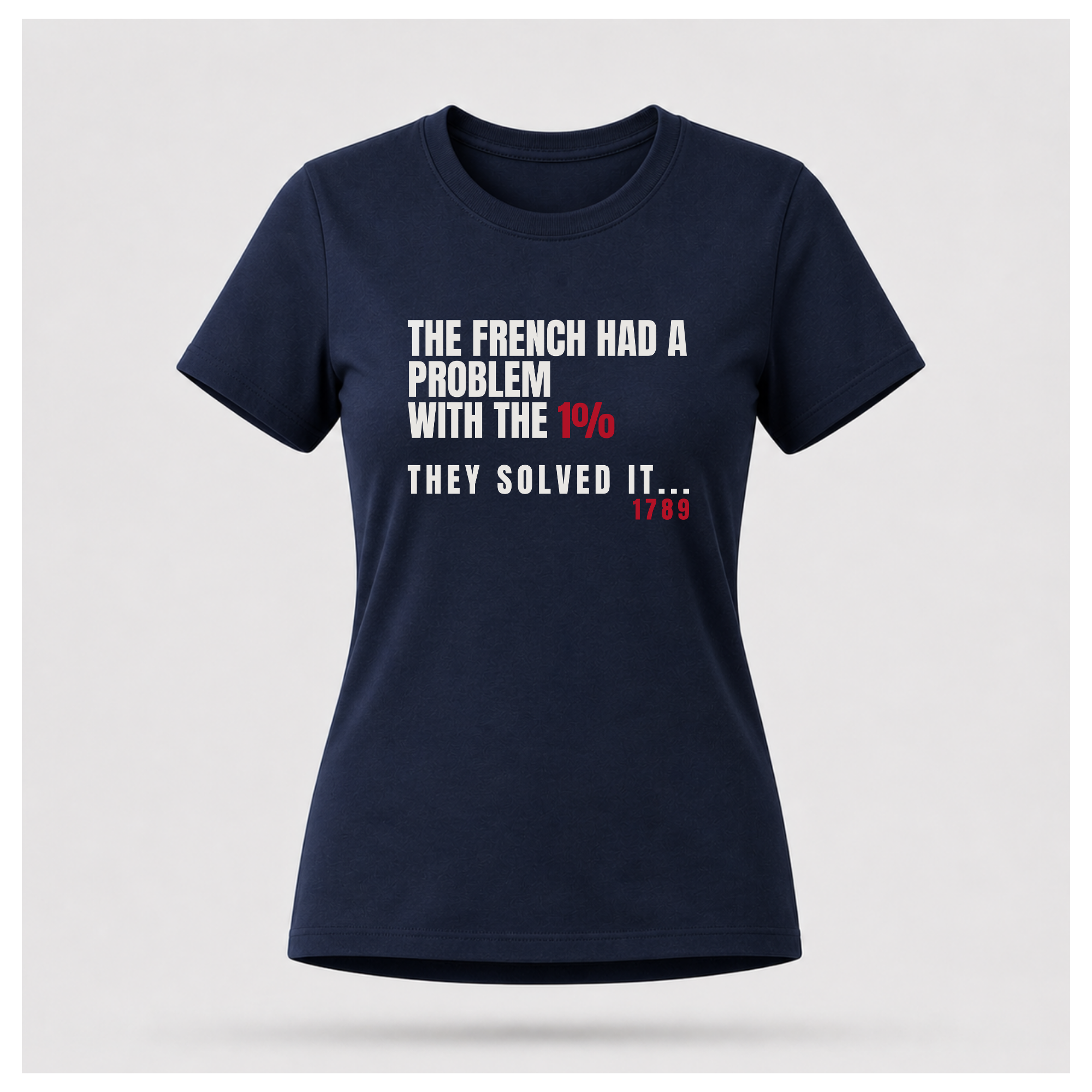 The French Solved The 1% Problem Tee — Sass & Sarcasm | Politics & Power