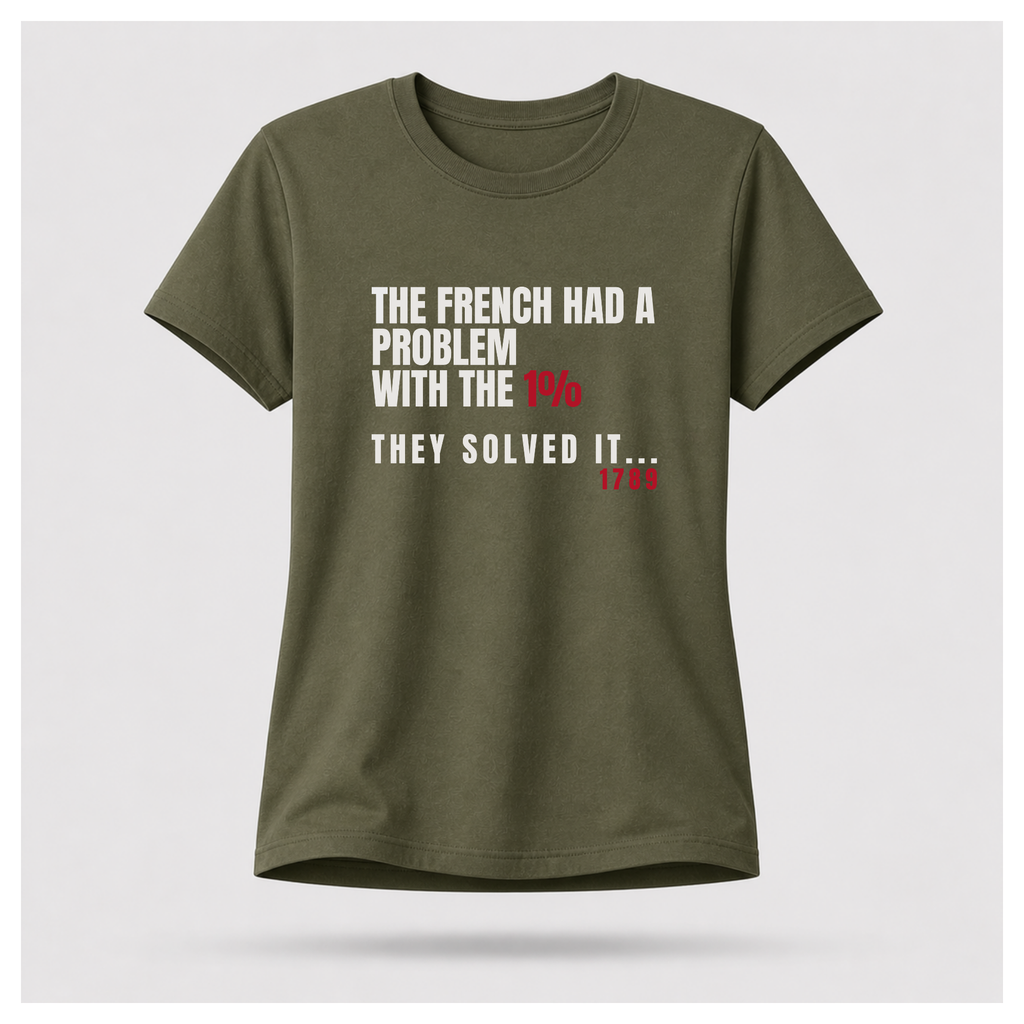 The French Solved The 1% Problem Tee — Sass & Sarcasm | Politics & Power
