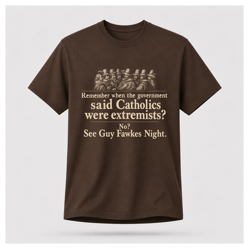 Dark chocolate brown Guy Fawkes t-shirt by RIOTTEES shown on a male floating form, printed with a cream vintage engraving of the Gunpowder Plot conspirators and the words "Remember when the government said Catholics were extremists? No? See Guy Fawkes Night."