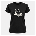 It's time. again. Tee (Off White Print) – Politics & Power