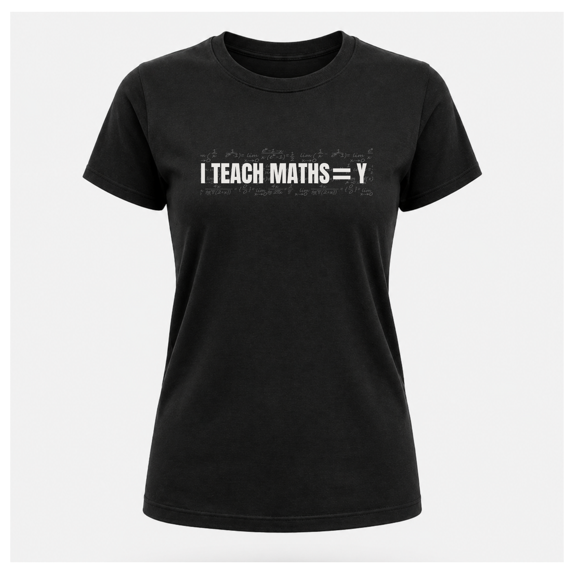 I Teach Maths = Y Tee — Work Wear | Sass & Sarcasm