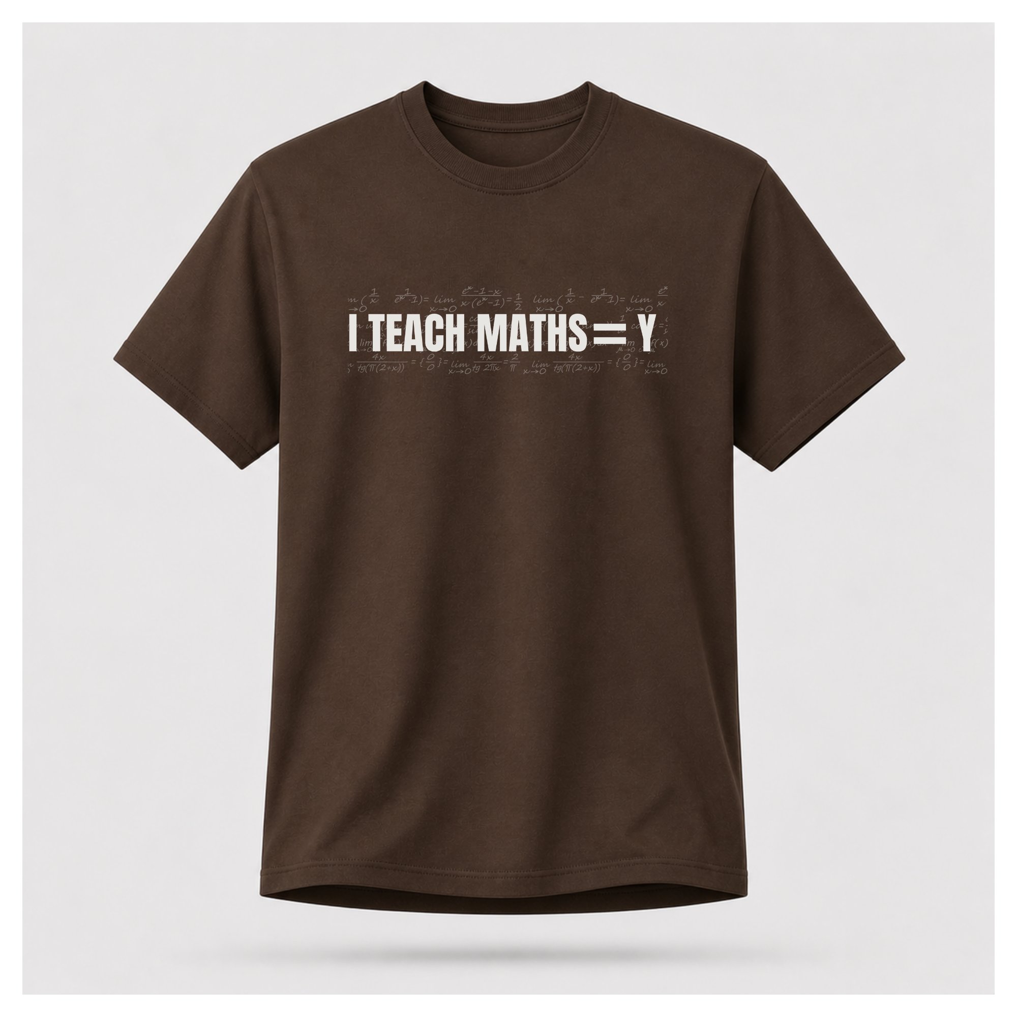 I Teach Maths = Y Tee — Work Wear | Sass & Sarcasm