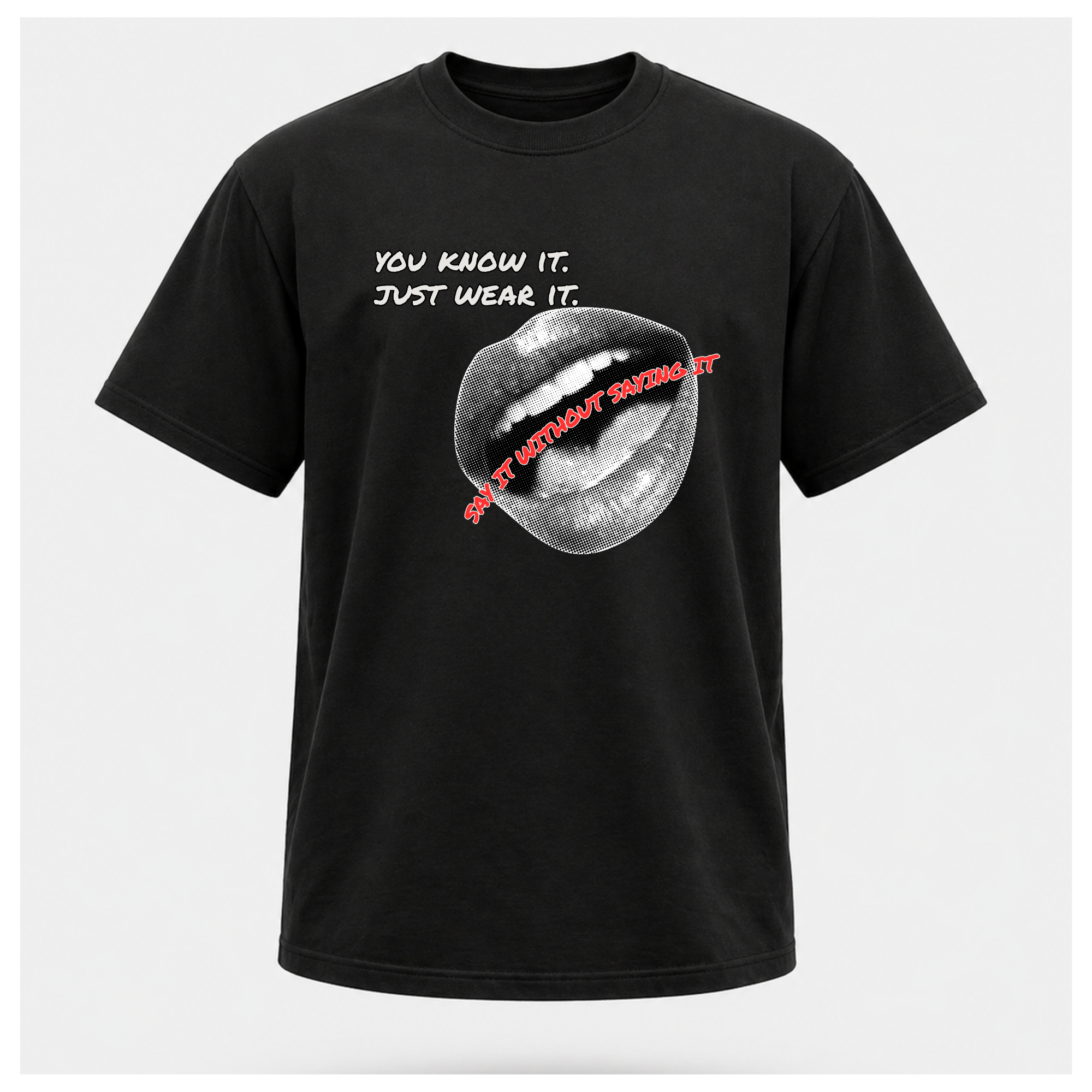 Say It Without Saying It Tee — Quote Cult