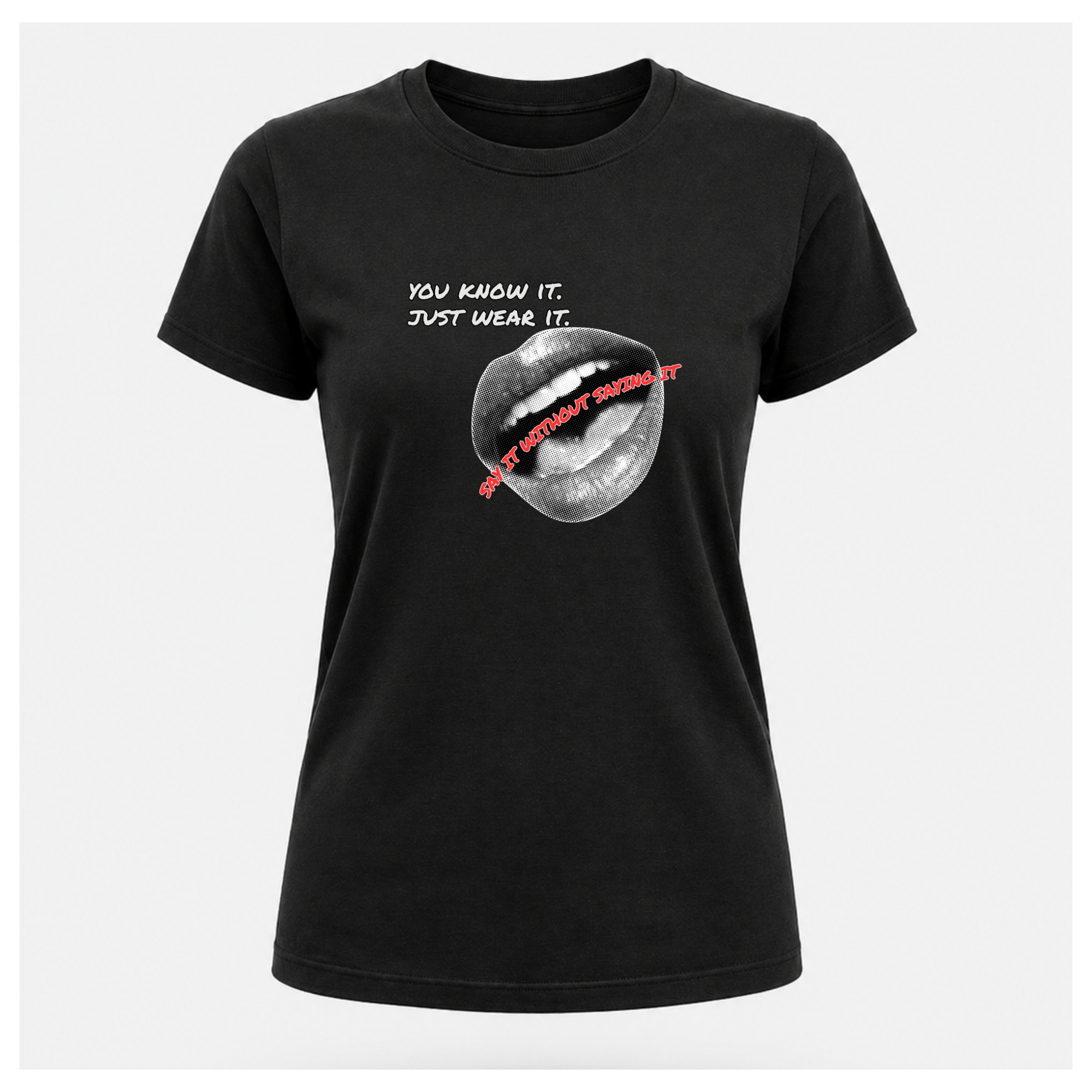 Say It Without Saying It Tee — Quote Cult