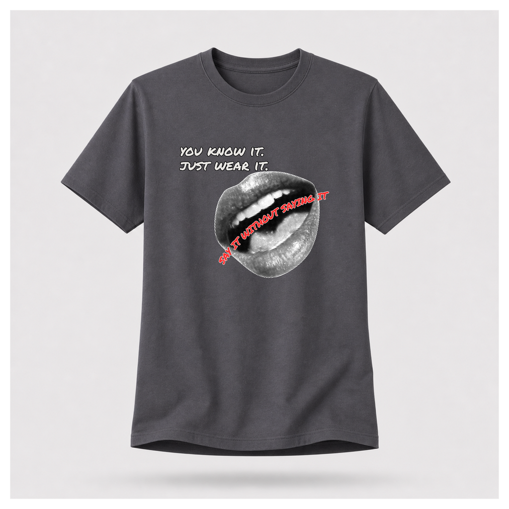 Say It Without Saying It Tee — Quote Cult