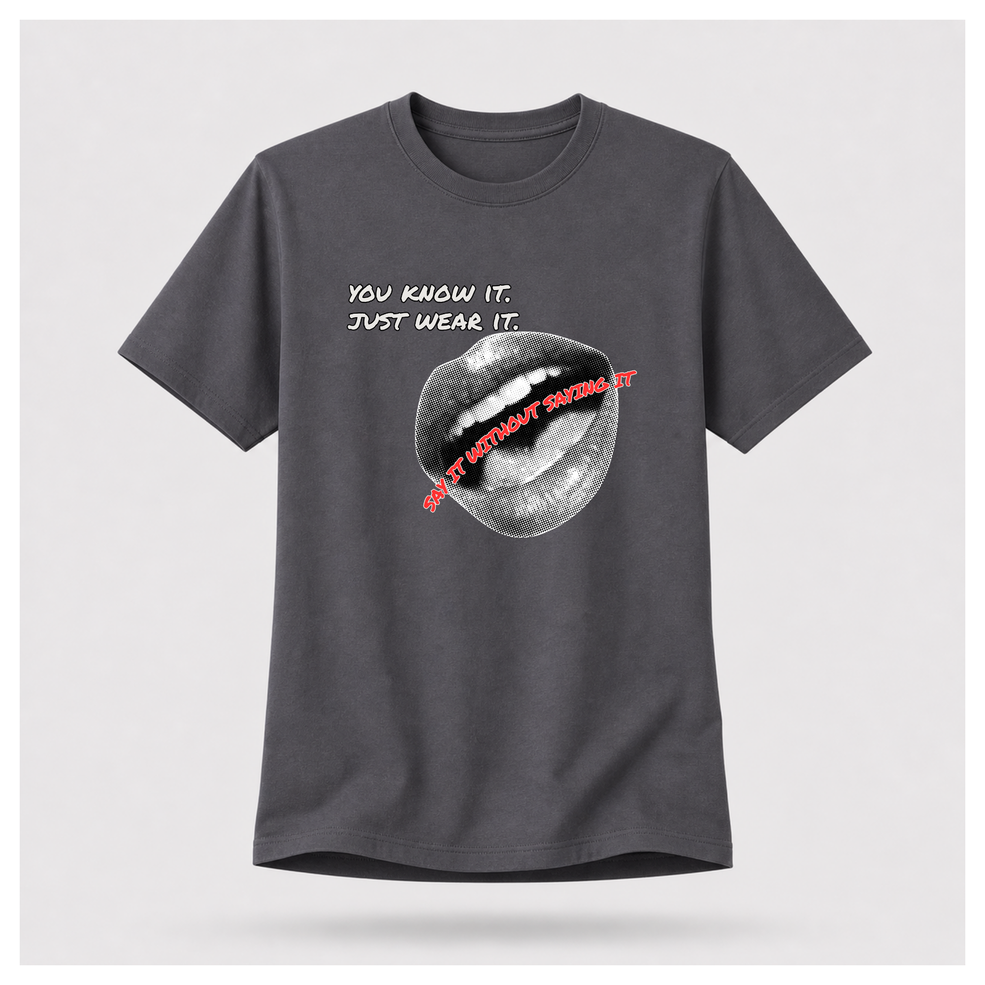Say It Without Saying It Tee — Quote Cult