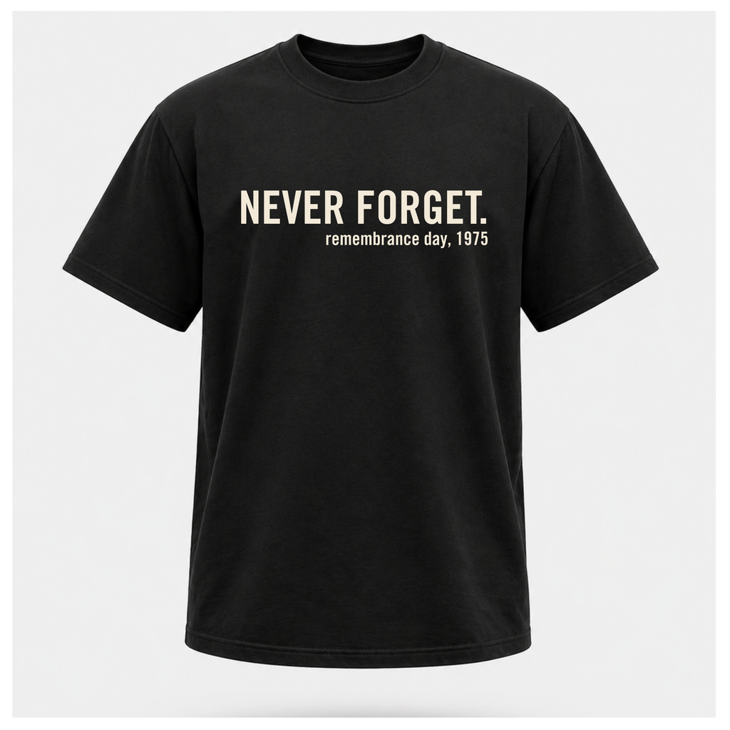 Never Forget Remembrance Day 1975 Tee – Politics & Power