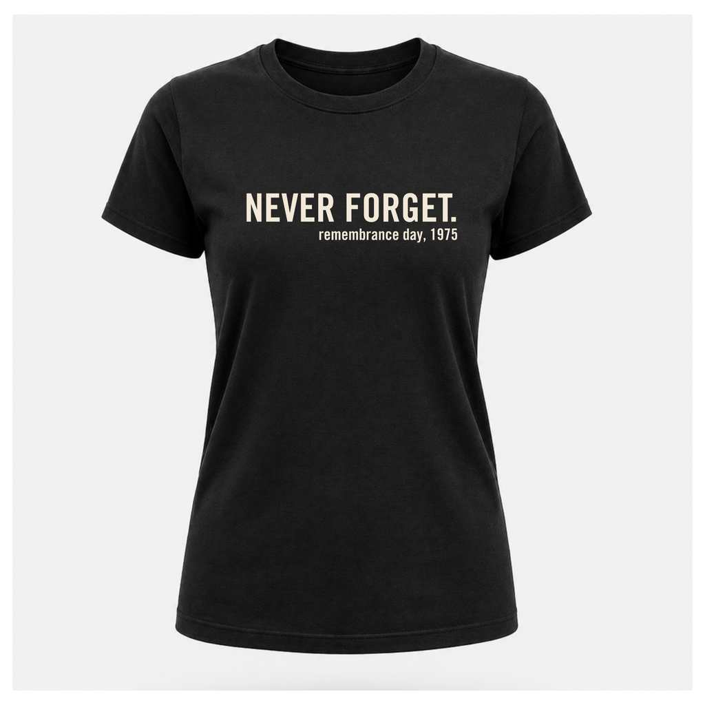 Never Forget Remembrance Day 1975 Tee – Politics & Power