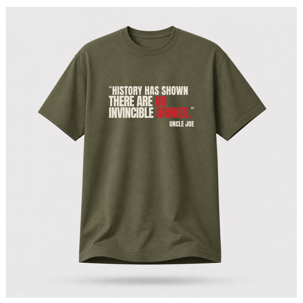 "There Are No Invincible Armies" Uncle Joe Quote Tee – Quote Cult