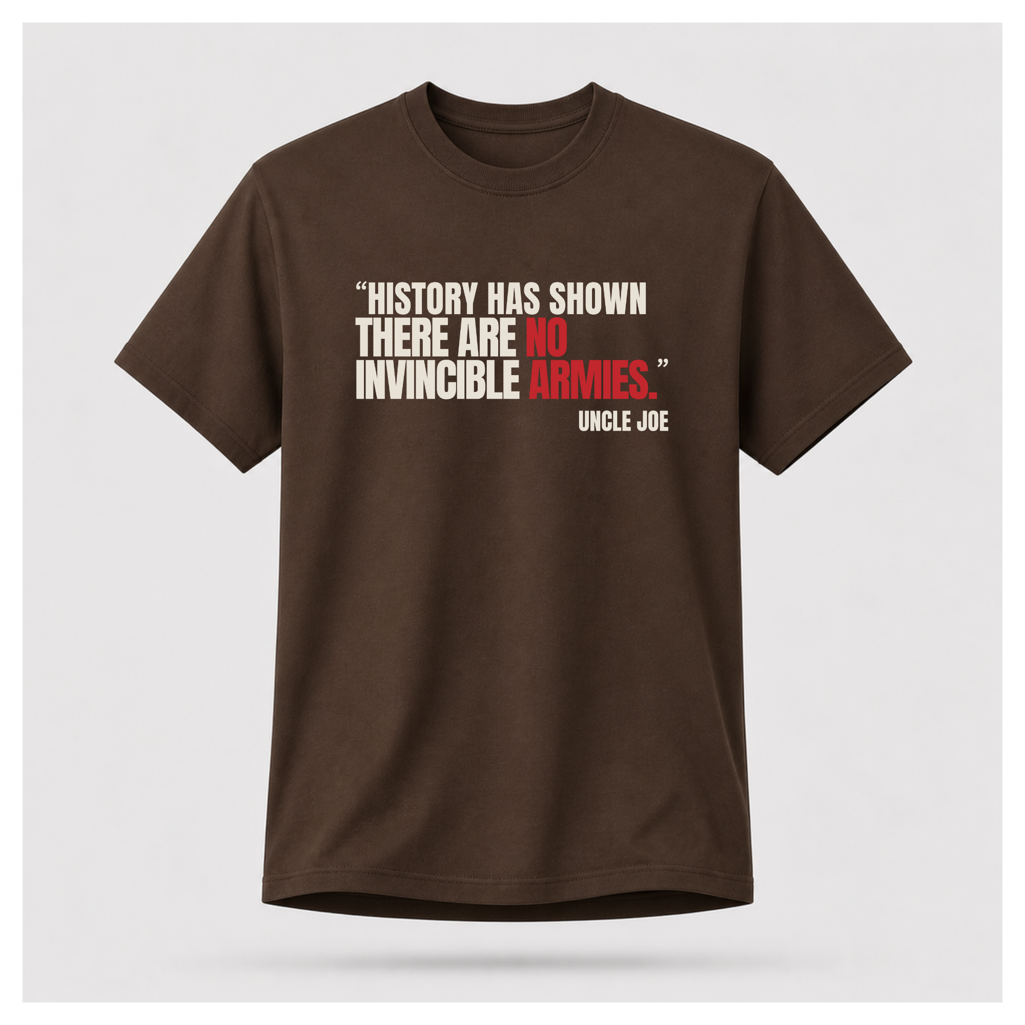 "There Are No Invincible Armies" Uncle Joe Quote Tee – Quote Cult