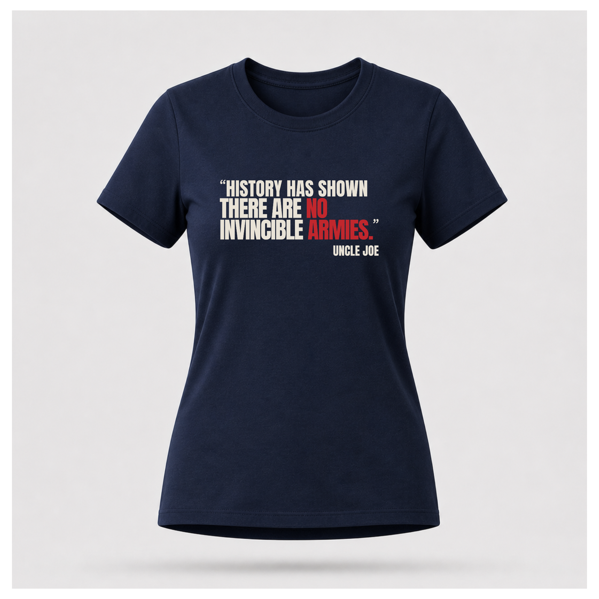 "There Are No Invincible Armies" Uncle Joe Quote Tee – Quote Cult