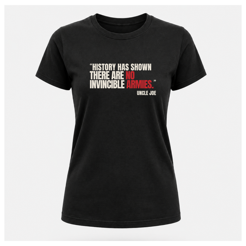 "There Are No Invincible Armies" Uncle Joe Quote Tee – Quote Cult