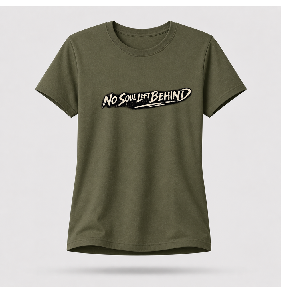 Floating women's t-shirt in military green featuring the distressed "No Soul Left Behind" script graphic printed boldly across the chest, by RIOTTEES.