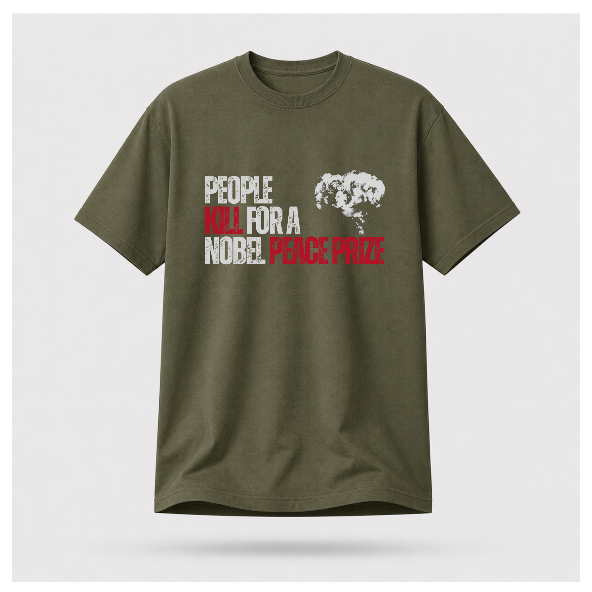 People Kill For A Nobel Peace Prize Tee — Sass & Sarcasm | Politics & Power