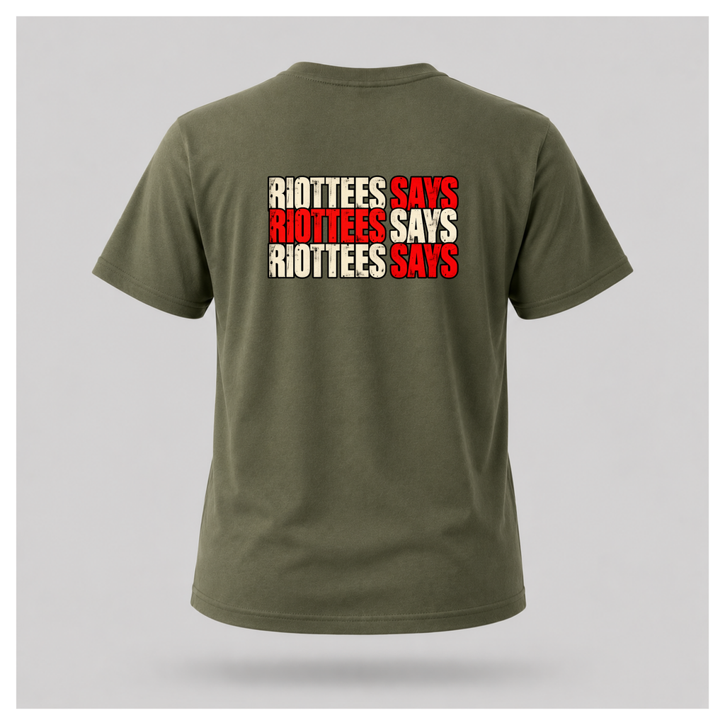 Men's military green RIOTTEES T-shirt featuring a three-line RIOTTEES SAYS back print in distressed red and off-white lettering.