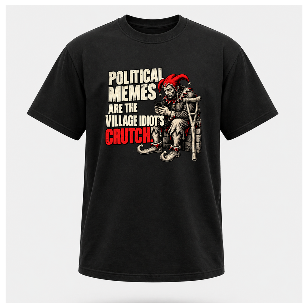 Men's black graphic tee featuring a seated jester holding a smartphone beside the slogan Political Memes Are the Village Idiot's Crutch.