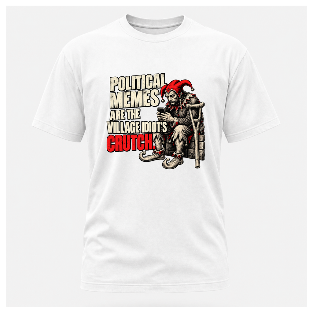 Men's white graphic T-shirt featuring a seated jester holding a smartphone beside the slogan Political Memes Are the Village Idiot's Crutch.