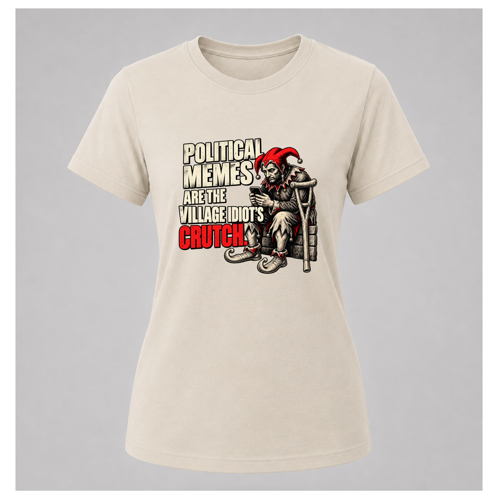 Women's sand graphic tee featuring a seated jester scrolling his phone beside the satirical slogan Political Memes Are the Village Idiot's Crutch.