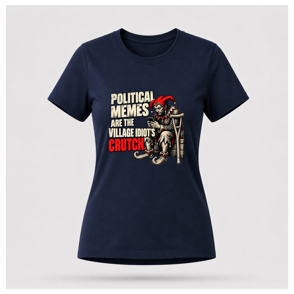 Women's navy blue graphic tee featuring a seated jester with a smartphone and the words Political Memes Are the Village Idiot's Crutch in vintage-style typography.