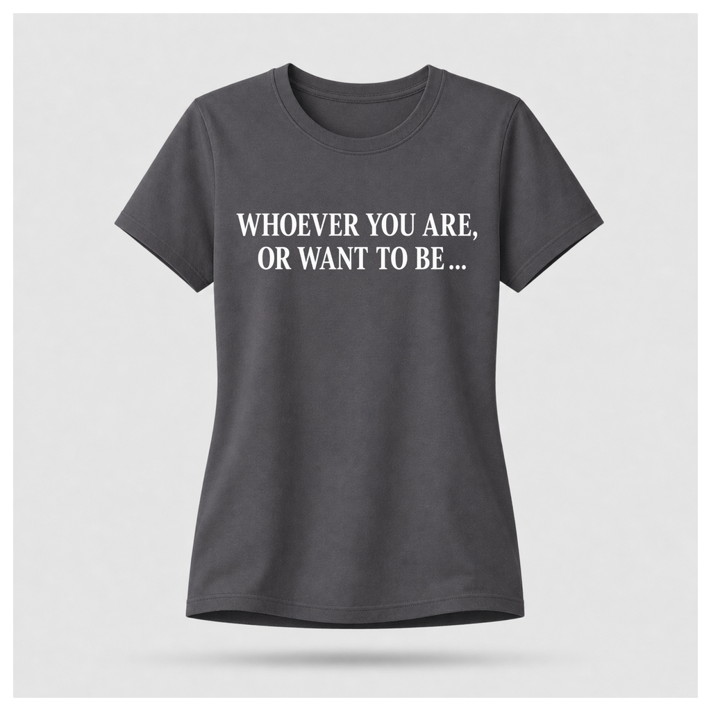 Female model wearing a charcoal grey Politics Is Interested In You T-shirt with “Whoever you are, or want to be...” printed in distressed white text on the front.