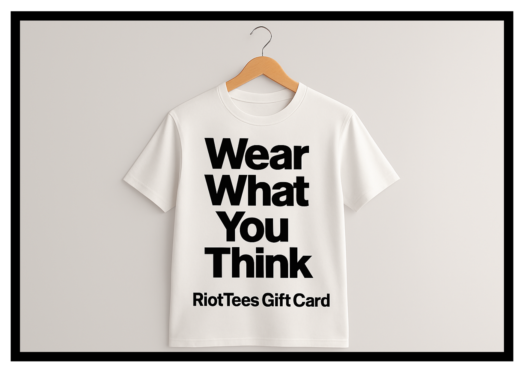 The RiotTees Gift Card - Give Something Worth Wearing