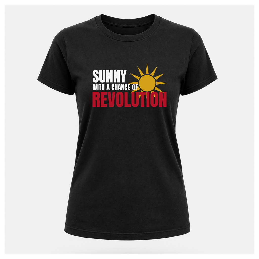 Sunny With A Chance Revolution Tee — Protest & Peace | Sass & Sarcasm
