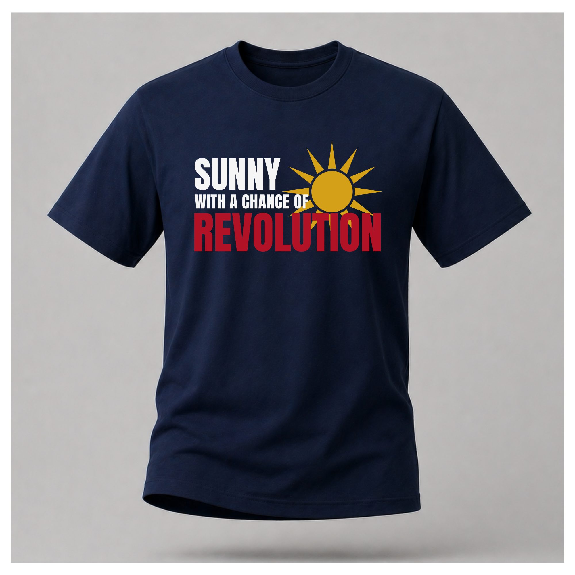 Sunny With A Chance Revolution Tee — Protest & Peace | Sass & Sarcasm
