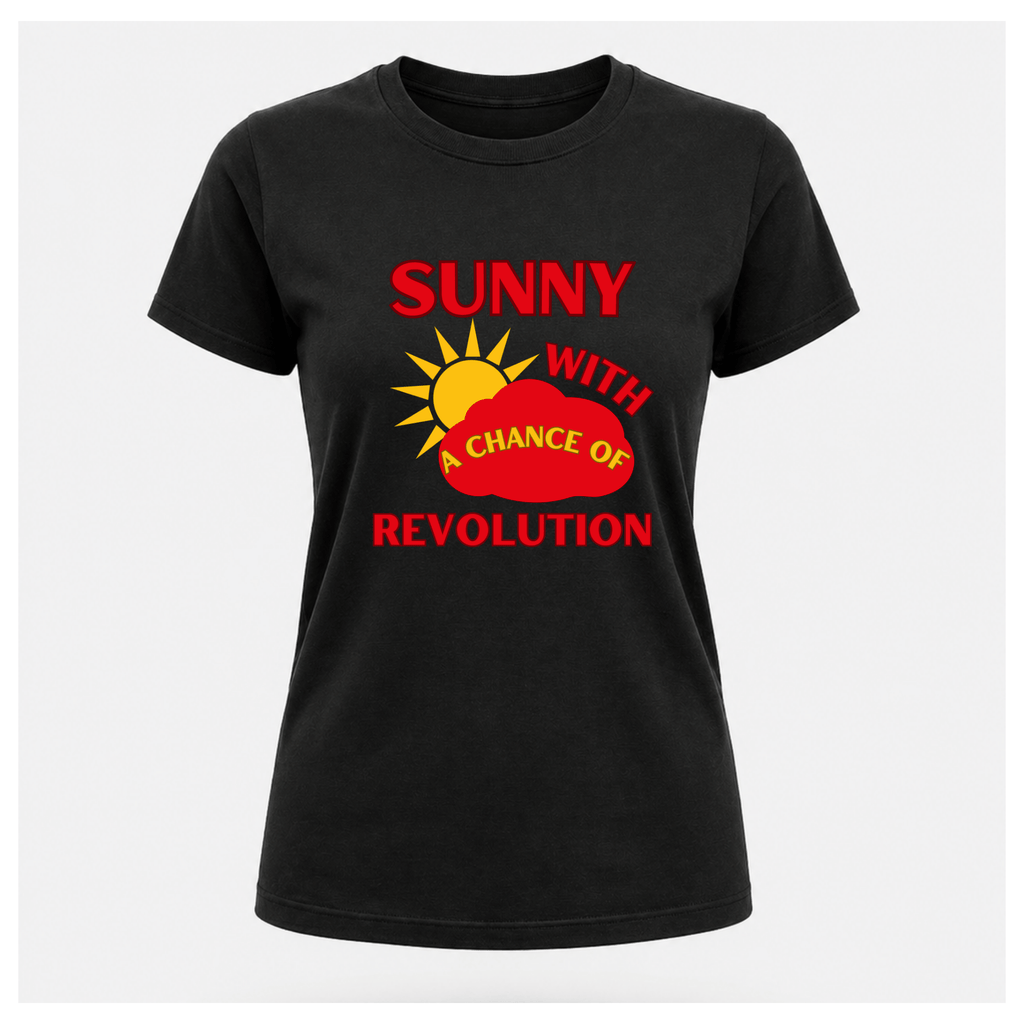 Sunny With A Chance Of Revolution Tee — Original Cut — Protest & Peace | Sass & Sarcasm