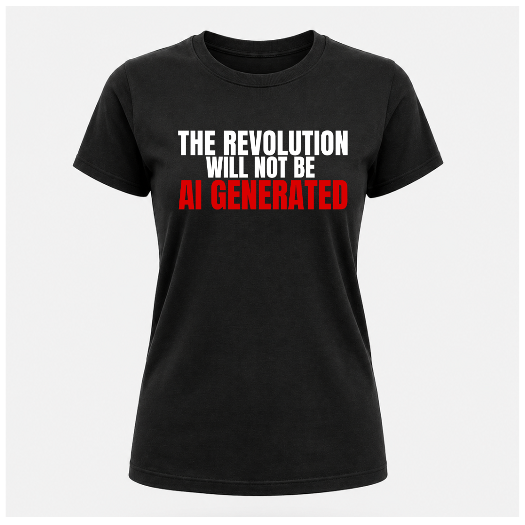 The Revolution Will Not Be AI Generated Gen 1 Tee - Sass & Sarcasm T-Shirt