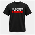 The Revolution Will Not Be AI Generated Gen 1 Tee - Sass & Sarcasm T-Shirt